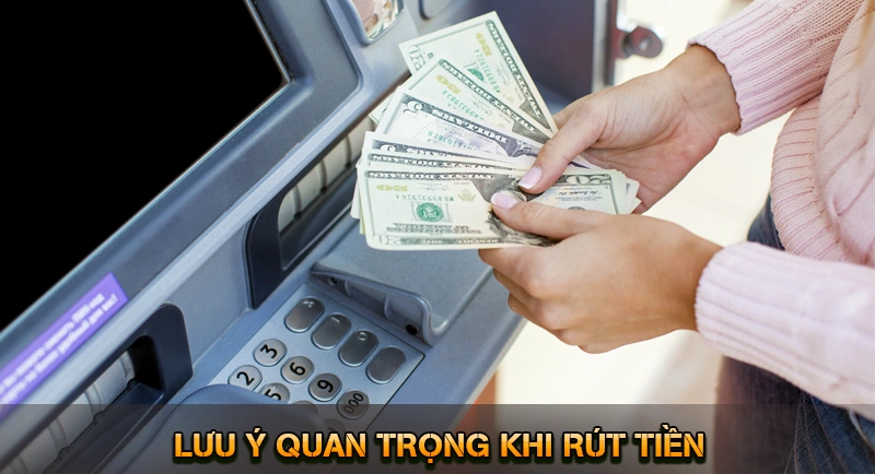 Rút Tiền KUWIN - Nhận Tiền Nhanh Sau Mỗi Lần Thắng 2026 8 Lưu ý quan trọng khi rút tiền